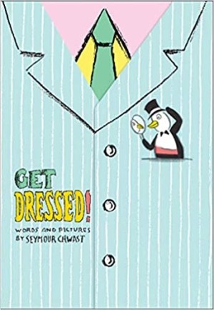 Get Dressed!by: Chwast, Seymour