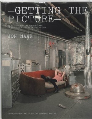 Getting the Picture: Re-Discovering my Photographyby: Naar/(Jacobs, Edwin; Robins, Corinne), Jon