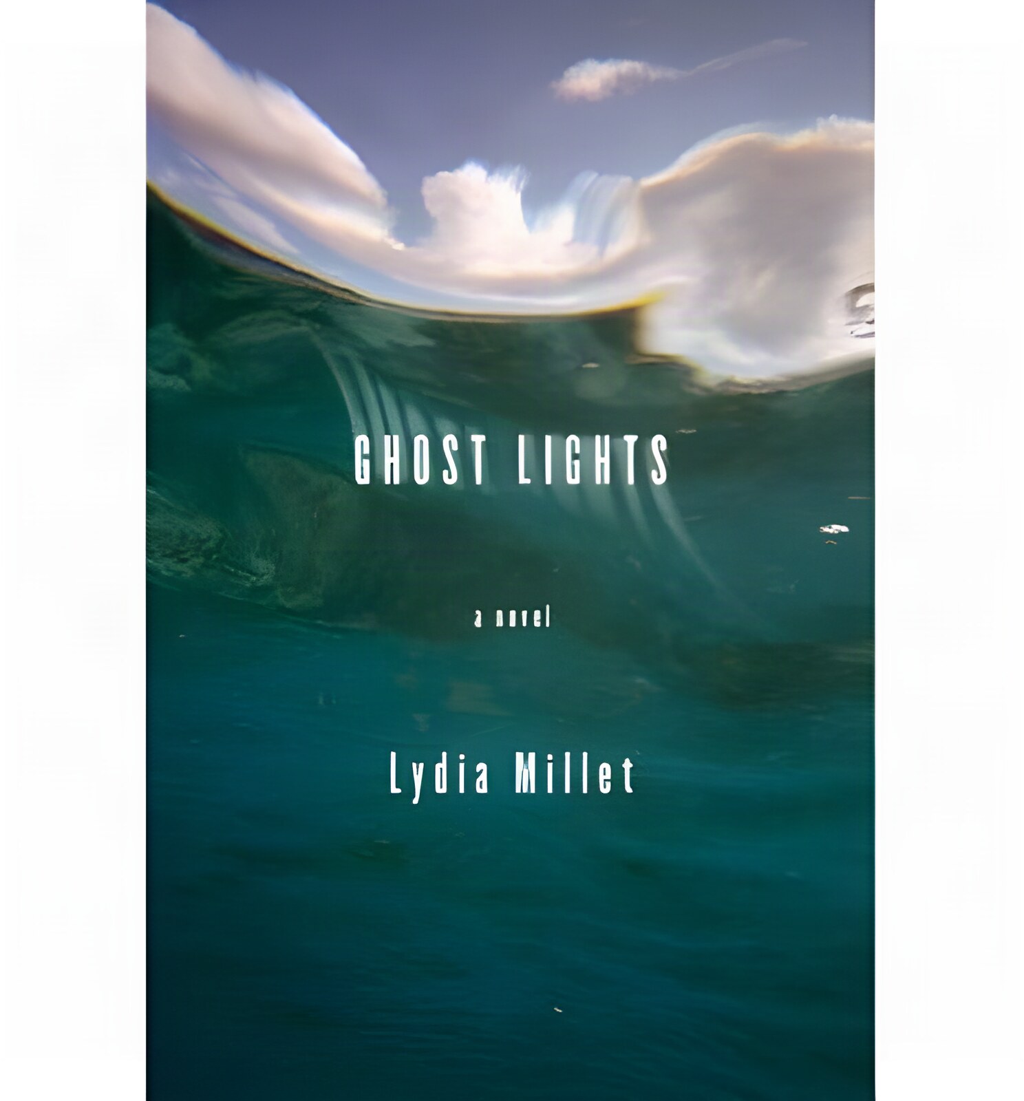 Ghost Lights: A Novel by: Lydia Millet