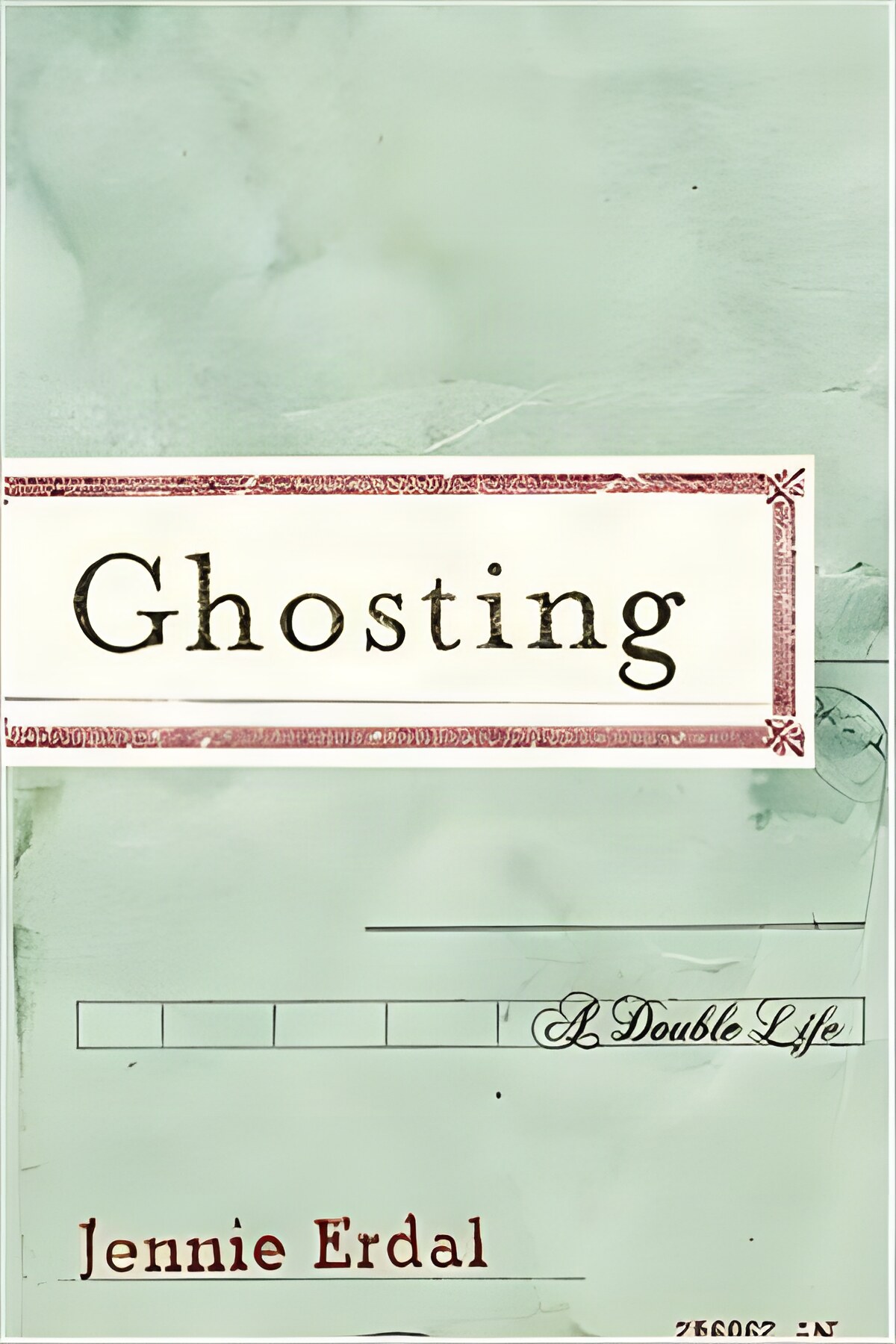 Ghosting: A Double Lifeby: Jennie Erdal 