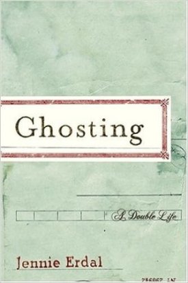 Ghosting: A Double Lifeby: Jennie Erdal 