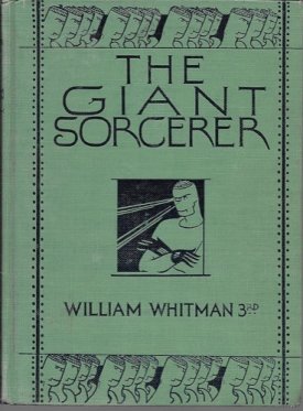 Giant Sorcerer, The:  The Extraordinary Adventures of Raphael and Cassandraby: Whitman 3rd, William