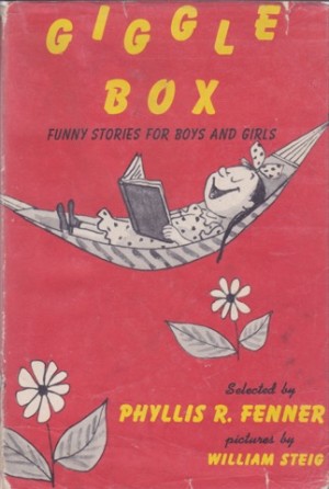 Giggle Box: Funny Stories for Boys and Girlsby: Fenner (selector)William Steig, Phyllis R. 