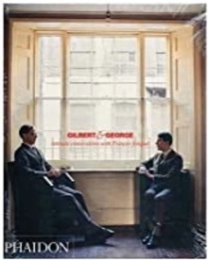 Gilbert & George: Intimate Conversations with Francois Joquetby: Jonquet, Francois