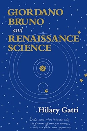 Giordano Bruno and Renaissance Scienceby: Gatti, Hilary