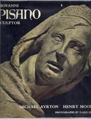 Giovanni Pisano Sculptorby: Ayrton, Michael/Henry Moore/Ilario Bessi