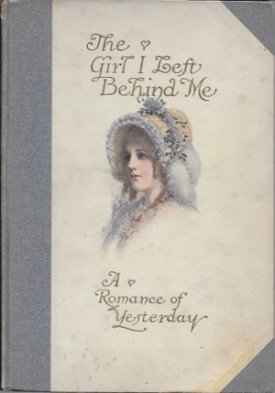 Girl I left Behind Me, The - A Romance of Yesterdayby: Mills, Weymer Jay and John Rae