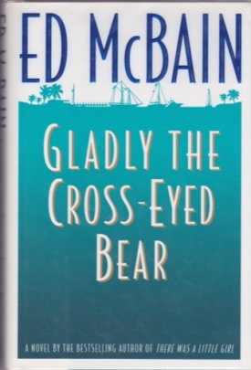 Gladly the Cross-Eyed Bearby: McBain, Ed