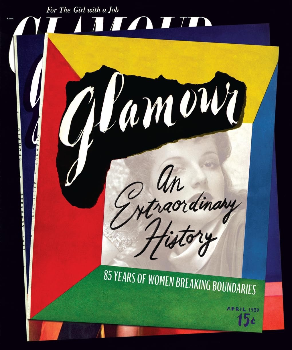 Glamour: An Extraordinary History: 85 Years of Women Breaking Boundariesby: Pearlman, Natasha; Wolle, Ruhama; Moeslein, Anna