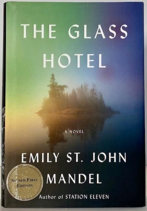Glass Hotel, The (SIGNED BY AUTHOR)by: Mandel, Emily St. John