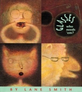 Glasses - Who needs 'em? (SIGNED COPY)by: Smith, Lane 