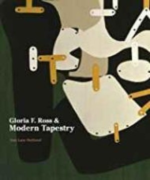Gloria F. Ross and Modern Tapestryby: Hedlund, Ann Lane/Grace Glueck (Foreword)
