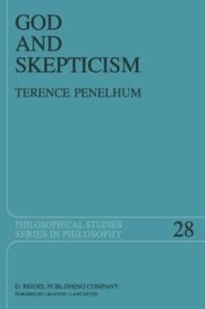 God and Skepticism: A Study in Skepticism and Fideismby: Terence Penelhum