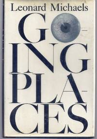 Going Places (SIGNED COPY)by: Michaels, Leonard 