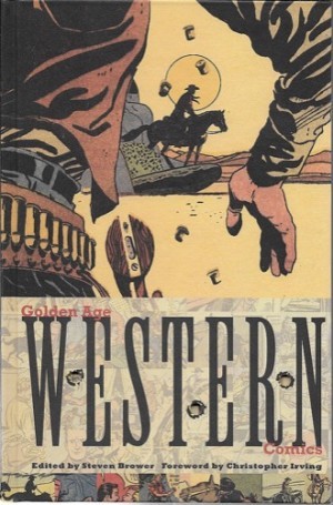 Golden Age Western Comicsby: Brower (editor), Steven