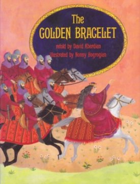 Golden Bracelet, Theby: David Kherdian/ Nonny Hogrogian