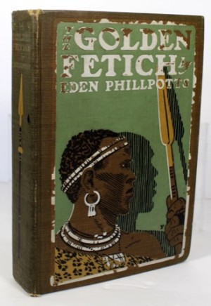 Golden Fetich, Theby: Philpotts, Eden