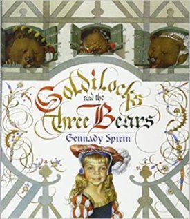 Goldilocks and the Three Bears (SIGNED COPY)by: Spirin, Gennady