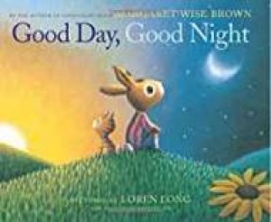 Good Day, Good Night (SIGNED BY LONG)by: Brown, Margaret and Loren Long