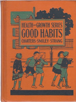 Good Habits: Health and Growth Seriesby: W.W. Charters, Dean Smiley, Ruth Strang