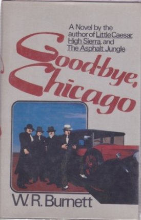 Good-bye, Chicagoby: Burnett, W.R.