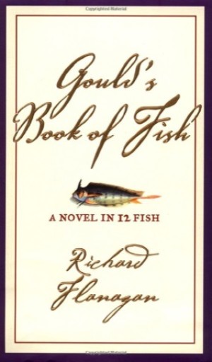 Gould's Book of Fish: A Novel in 12 Fishby: Flanagan, Richard
