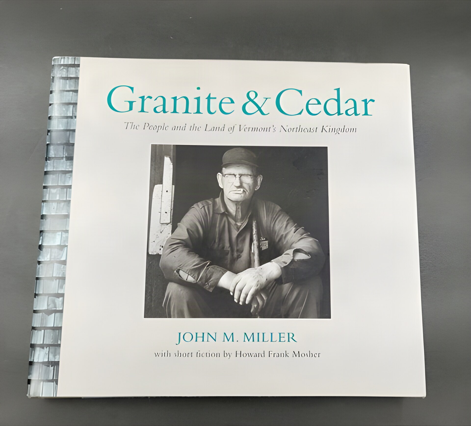Granite and Cedar: The People and the Land of Vermont's Northeast Kingdom (SIGNED COPY)by: Miller/Howard Frank Mosher, John M.