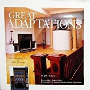 Great Adaptations: New Residential Uses for Older Buildingsby: Jill Herbers 