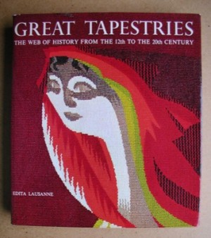 Great Tapestries: The Web of History from the 12th to the 20th Century. by: Jobe, Joseph (Edited by)