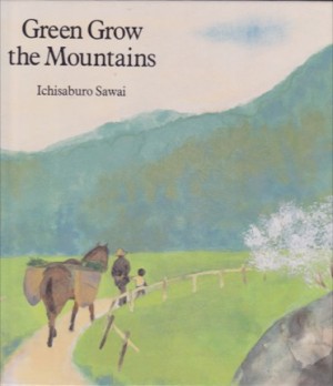Green Grow the Mountainsby: Sawai, Ichisaburo