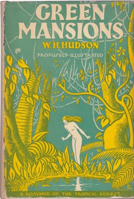 Green Mansions by: Hudson, W. H.
