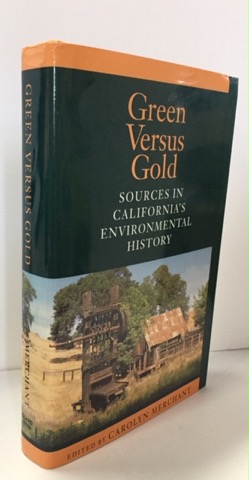Green Versus Gold: Sources in California's Environmental Historyby: Merchant (Ed.), Carolyn