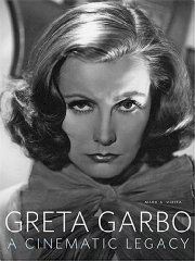 Greta Garbo: A Cinematic Legacyby: Vieira, Mark A.