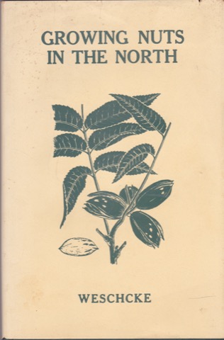 Growing Nuts in the North by: Carl Weschcke
