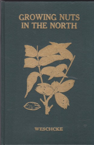 Growing Nuts in the North by: Carl Weschcke
