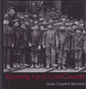 Growing Up In Coal Countryby: Susan Campbell Bartoletti 