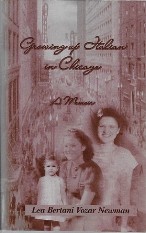 Growing Up Italian in Chicago (SIGNED COPY)by: Newman, Lea Bertani Vozar