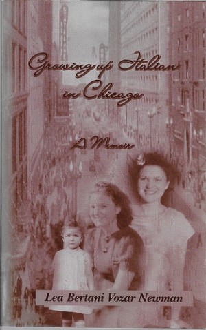Growing Up Italian in Chicago (SIGNED COPY)by: Newman, Lea Bertani Vozar