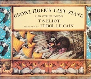 Growltiger's Last Stand and Other Poemsby: Eliot/Errol Le Cain, T,S.