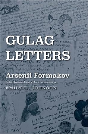 Gulag Letters by: Formakov, Arsenii, Editor: Johnson, Emily D. 