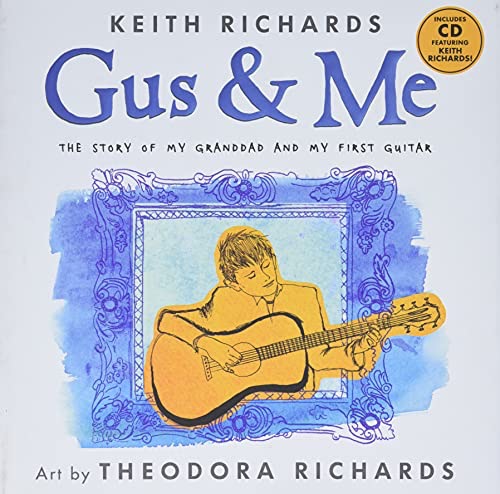 Gus & Me: The Story of My Granddad and My First Guitar (WITH CD)by: Richards, Keith