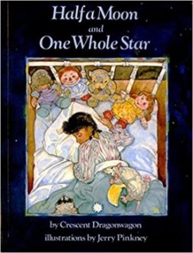 Half a Moon and One Whole Starby: Crescent Dragonwagon and Jerry Pinkney