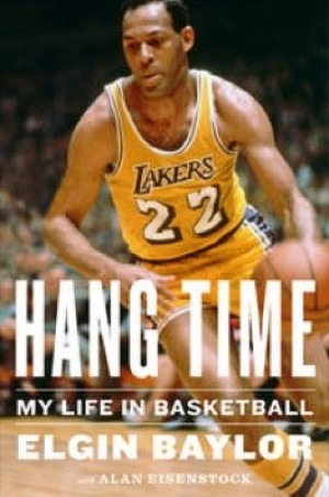 Hang Time: My Life in Basketball by: Baylor, Elgin with Alan Eisenstock