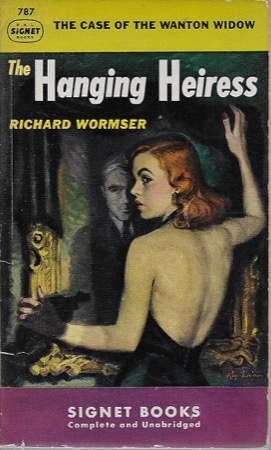 Hanging Heiress, The: The case of the Wanton Widowby: Wormser, Richard