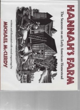 Hannah's Farm - The Seasons On an Early American Homesteadby: McCurdy, Michael