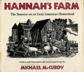 Hannah's Farm: The Seasons on an Early American Homestead (SIGNED COPY)by: McCurdy, Michael