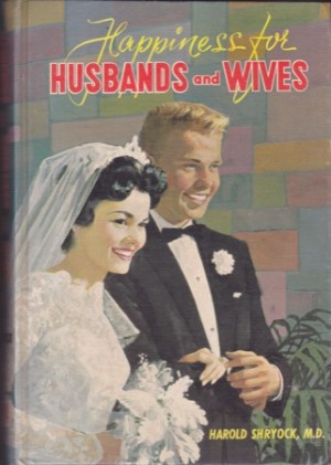Happiness For Husbands and Wivesby: Shryock, Harold