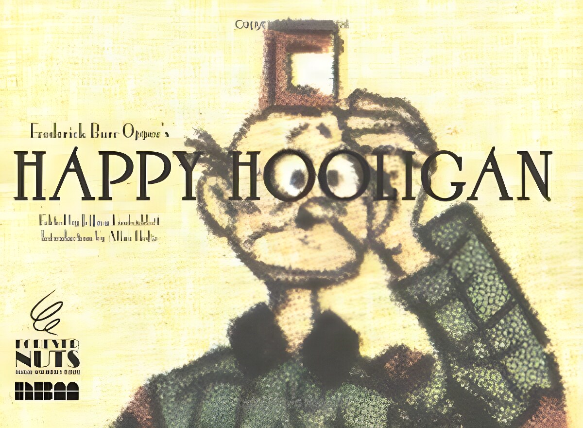 Happy Hooligan (Forever Nuts: Classic Screwball Strips)by: Opper, Frederick Burr