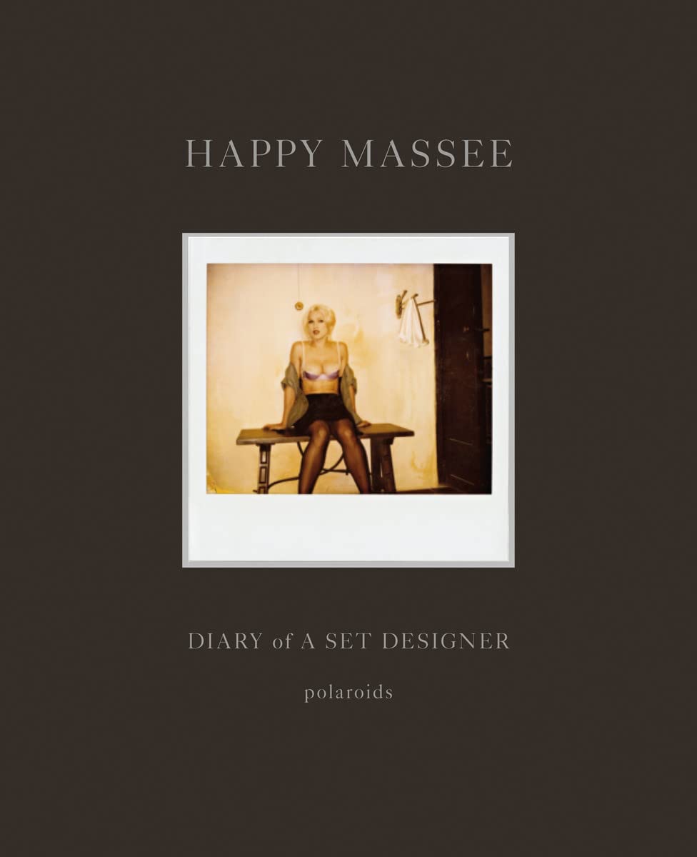 Happy Massee: Diary of a Set Designerby: Happy Massee 
