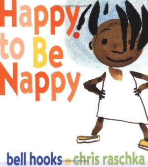 Happy To Be Nappy (SIGNED BY ILLUSTRATOR))by: Hooks, Bell; Raschka, Chris (Illust)